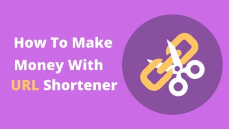 How to Make Money With URL Shorteners (2023 Latest Update)