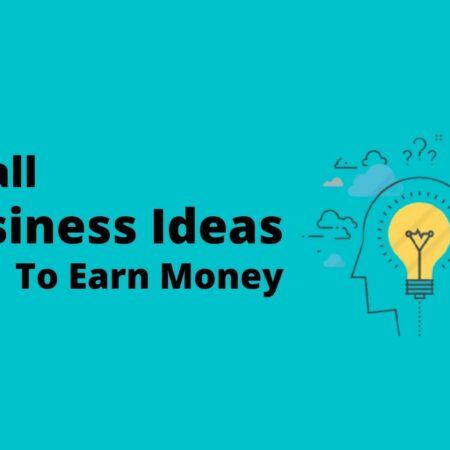 Small Business Ideas to Earn Money in 2024