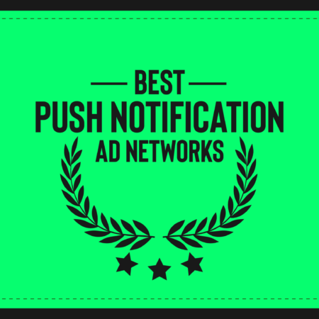20+ Best Push Notification Ad Networks (2023 Ranking)
