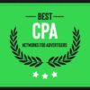 10+ Best CPA Networks For Advertisers 2023 (Updated)